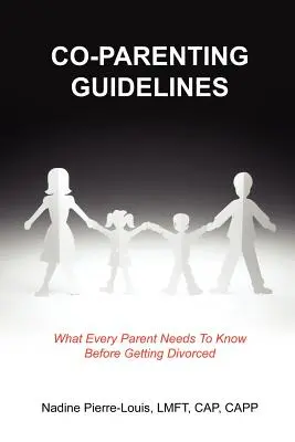 Leitlinien für die gemeinsame Elternschaft: Was jeder Elternteil vor der Scheidung wissen muss - Co-Parenting Guidelines: What Every Parent Needs To Know Before Getting Divorced