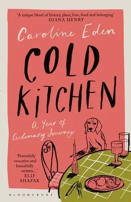 Kalte Küche: Ein Jahr voller kulinarischer Reisen - Cold Kitchen: A Year of Culinary Journeys