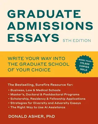Graduate Admissions Essays, Fifth Edition: Schreiben Sie sich Ihren Weg an die Hochschule Ihrer Wahl - Graduate Admissions Essays, Fifth Edition: Write Your Way Into the Graduate School of Your Choice