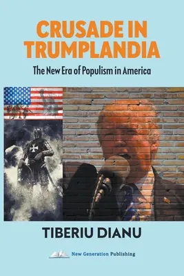 Kreuzzug in Trumplandia: Die neue Ära des Populismus in Amerika - Crusade in Trumplandia: The New Era of Populism in America