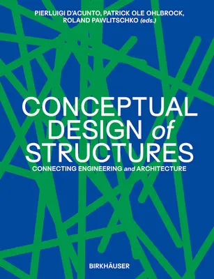 Konzeptionelles Entwerfen von Bauwerken: Die Verbindung von Ingenieurwesen und Architektur - Conceptual Design of Structures: Connecting Engineering and Architecture