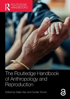 Das Routledge-Handbuch der Anthropologie und Reproduktion - The Routledge Handbook of Anthropology and Reproduction
