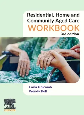 Arbeitsbuch für die Altenpflege in Heimen, Wohneinrichtungen und Gemeinden - Residential, Home and Community Aged Care Workbook