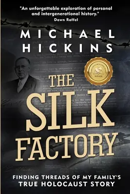 Die Seidenfabrik: Die Suche nach den Fäden der wahren Holocaust-Geschichte meiner Familie - The Silk Factory: Finding Threads of my Family's True Holocaust Story