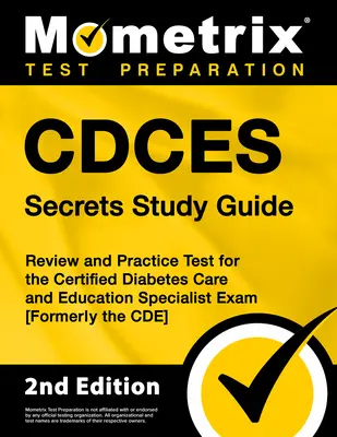 Cdces Secrets Studienführer: Wiederholung und Praxistest für die Prüfung zum Certified Diabetes Care and Education Specialist [Ehemals Cde] - Cdces Secrets Study Guide: Review and Practice Test for the Certified Diabetes Care and Education Specialist Exam [Formerly the Cde]