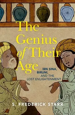 Das Genie ihres Zeitalters: Ibn Sina, Biruni und die verlorene Aufklärung - The Genius of Their Age: Ibn Sina, Biruni, and the Lost Enlightenment