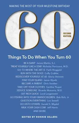 60 Dinge, die man tun sollte, wenn man 60 wird - Zweite Auflage: Machen Sie das Beste aus Ihrem runden Geburtstag - 60 Things to Do When You Turn 60 - Second Edition: Making the Most of Your Milestone Birthday