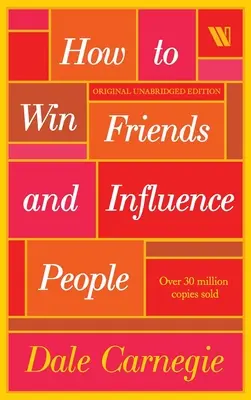 Wie man Freunde gewinnt und Menschen beeinflusst - How to Win Friends and Influence People