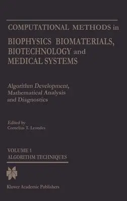 Computergestützte Methoden in Biophysik, Biomaterialien, Biotechnologie und medizinischen Systemen: Algorithmenentwicklung, mathematische Analyse und Diagnostikvolu - Computational Methods in Biophysics, Biomaterials, Biotechnology and Medical Systems: Algorithm Development, Mathematical Analysis and Diagnosticsvolu