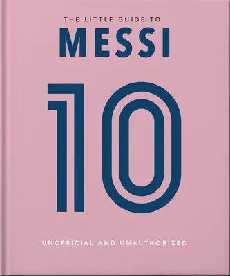 Der kleine Leitfaden für Messi: Über 170 Zitate von Siegern! - The Little Guide to Messi: Over 170 Winning Quotes!