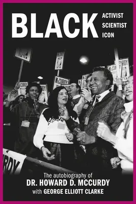 Schwarzer Aktivist, schwarzer Wissenschaftler, schwarze Ikone: Die Autobiographie von Dr. Howard D. McCurdy - Black Activist, Black Scientist, Black Icon: The Autobiography of Dr. Howard D. McCurdy