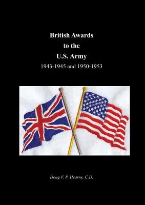 Britische Auszeichnungen für die U.S. Army 1943-1945 und 1950-1953 - British Awards to the U.S. Army 1943-1945 and 1950-1953