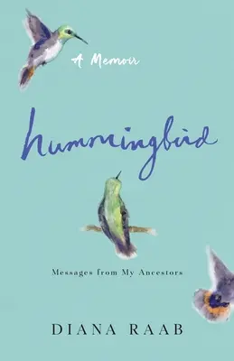 Kolibri: Botschaften von meinen Vorfahren - Hummingbird: Messages from My Ancestors