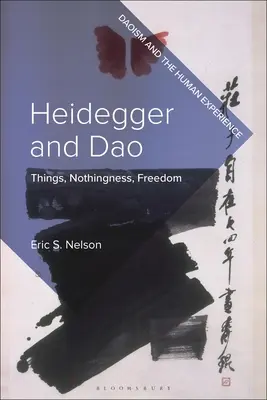 Heidegger und das Dao: Die Dinge, das Nichts, die Freiheit - Heidegger and Dao: Things, Nothingness, Freedom