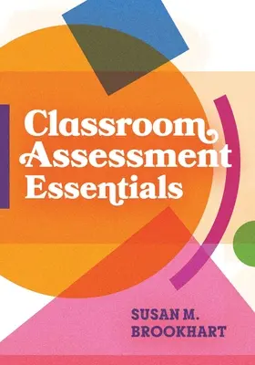 Grundlagen der Bewertung im Klassenzimmer - Classroom Assessment Essentials