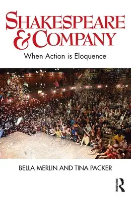 Shakespeare & Co: Wenn Handeln Eloquenz ist - Shakespeare & Company: When Action Is Eloquence