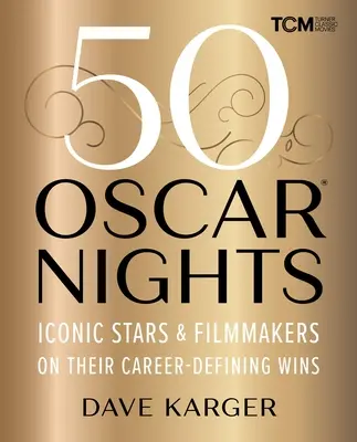 50 Oscar-Nächte: Ikonische Stars und Filmemacher über ihre karrierebestimmenden Siege - 50 Oscar Nights: Iconic Stars & Filmmakers on Their Career-Defining Wins