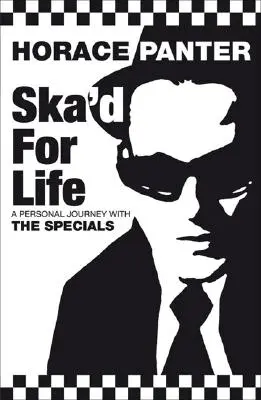 Ska'd for Life: Eine persönliche Reise mit The Specials - Ska'd for Life: A Personal Journey with The Specials