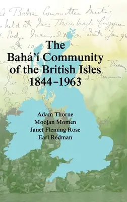 Die Bah'-Gemeinschaft auf den Britischen Inseln 1844-1963 - The Bah' Community of the British Isles 1844-1963