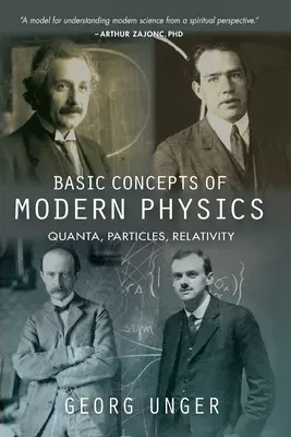 Grundlegende Konzepte der modernen Physik: Quanten, Teilchen, Relativitätstheorie - Basic Concepts of Modern Physics: Quanta, Particles, Relativity