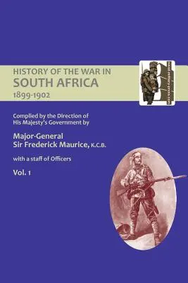 OFFIZIELLE GESCHICHTE DES KRIEGES IN SÜDAFRIKA 1899-1902, zusammengestellt auf Anweisung der Regierung Seiner Majestät, Band 1 - OFFICIAL HISTORY OF THE WAR IN SOUTH AFRICA 1899-1902 compiled by the Direction of His Majesty's Government Volume One