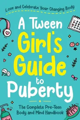 Ein Leitfaden für Mädchen in der Pubertät - A Tween Girl's Guide to Puberty