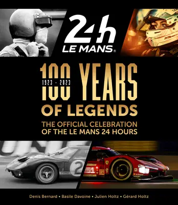 100 Jahre Legenden: Die offizielle Feier zu den 24 Stunden von Le Mans - 100 Years of Legends: The Official Celebration of the Le Mans 24 Hours