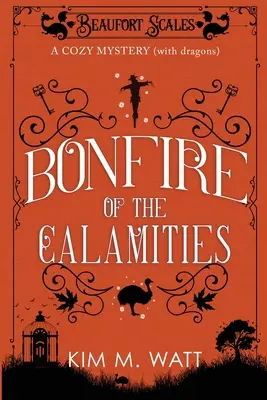 Lagerfeuer der Kalamitäten - ein gemütlicher Krimi (mit Drachen): Tee, Kuchen und schurkische Wildtiere in den Yorkshire Dales - Bonfire of the Calamities - a Cozy Mystery (with Dragons): Tea, cake, and rogue wildlife in the Yorkshire Dales