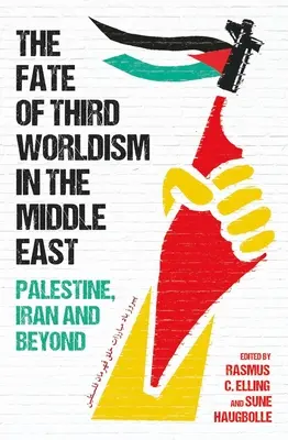 Das Schicksal des Dritte-Weltismus im Nahen Osten: Iran, Palästina und darüber hinaus - The Fate of Third Worldism in the Middle East: Iran, Palestine and Beyond