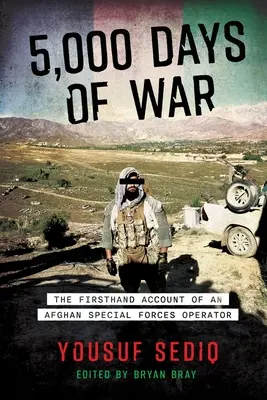 5.000 Tage Krieg: Der Bericht eines afghanischen Spezialeinheiten-Operators aus erster Hand - 5,000 Days of War: The Firsthand Account of an Afghan Special Forces Operator