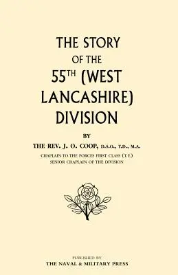 Die Geschichte der 55. (West Lancashire) Division - Story of the 55th (West Lancashire) Division