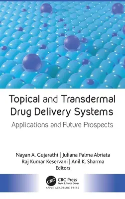 Systeme zur topischen und transdermalen Verabreichung von Arzneimitteln: Anwendungen und Zukunftsperspektiven - Topical and Transdermal Drug Delivery Systems: Applications and Future Prospects