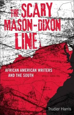 Unheimliche Mason-Dixon-Linie: Afroamerikanische Schriftsteller und der Süden - Scary Mason-Dixon Line: African American Writers and the South