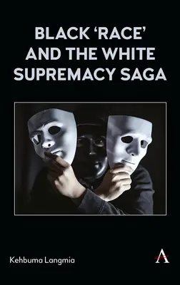 Schwarze Ethnie“ und die weiße Vorherrschaftssaga - Black 'Race' and the White Supremacy Saga