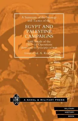 Strategie und Taktik des Ägypten- und Palästina-Feldzuges mit Einzelheiten der Operationen von 1917-18 zur Veranschaulichung der Grundsätze des Krieges - Strategy and Tactics of the Egypt and Palestine Campaign with Details of the 1917-18 Operations Illustrating the Principles of War