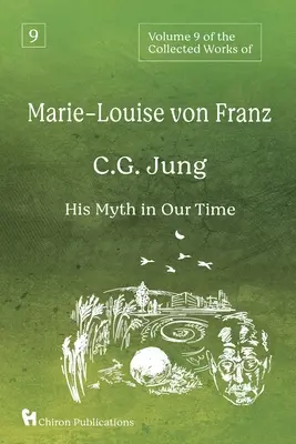 Band 9 der Gesammelten Werke von Marie-Louise von Franz: C.G. Jung: Sein Mythos in unserer Zeit - Volume 9 of the Collected Works of Marie-Louise von Franz: C.G. Jung: His Myth in Our Time