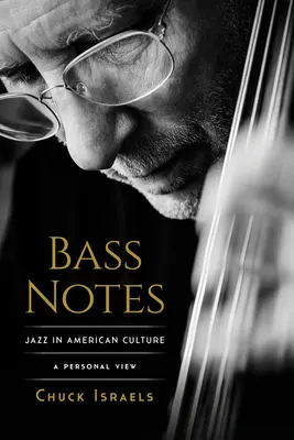 Bassnoten: Jazz in der amerikanischen Kultur: Eine persönliche Betrachtung - Bass Notes: Jazz in American Culture: A Personal View