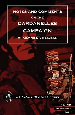 Anmerkungen und Kommentare zum Dardanellen-Feldzug - Notes and Comments on the Dardanelles Campaign