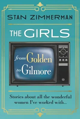 Die Mädchen: Von Golden zu Gilmore - The Girls: From Golden to Gilmore