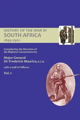 OFFIZIELLE GESCHICHTE DES KRIEGES IN SÜDAFRIKA 1899-1902, zusammengestellt auf Anweisung der Regierung Seiner Majestät, Band 2 - OFFICIAL HISTORY OF THE WAR IN SOUTH AFRICA 1899-1902 compiled by the Direction of His Majesty's Government Volume Two