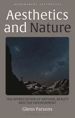 Ästhetik und Natur: Die Wertschätzung der natürlichen Schönheit und der Umwelt - Aesthetics and Nature: The Appreciation of Natural Beauty and the Environment
