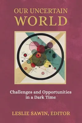 Unsere unsichere Welt: Herausforderungen und Chancen in einer dunklen Zeit - Our Uncertain World: Challenges and Opportunities in a Dark Time