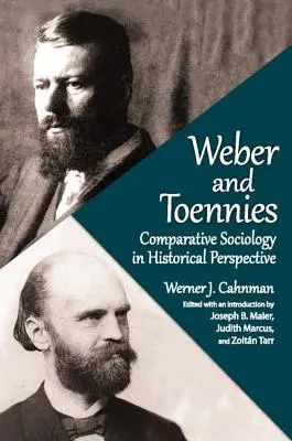 Weber und Tönnies: Vergleichende Soziologie in historischer Perspektive - Weber and Toennies: Comparative Sociology in Historical Perspective