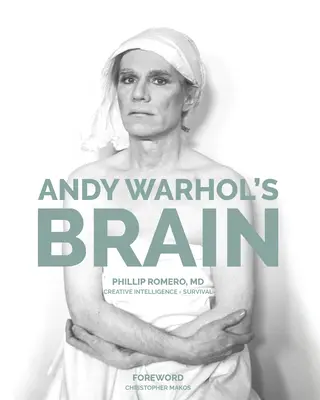 Das Gehirn von Andy Warhol: Kreative Intelligenz zum Überleben - Andy Warhol's Brain: Creative Intelligence for Survival