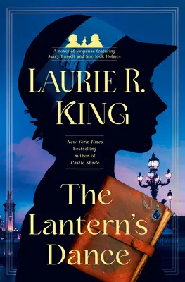 Der Tanz der Laterne: Ein Spannungsroman mit Mary Russell und Sherlock Holmes - The Lantern's Dance: A Novel of Suspense Featuring Mary Russell and Sherlock Holmes