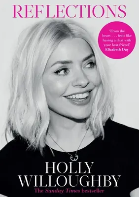 Reflexionen: Der Sunday Times-Bestseller mit Lebensweisheiten von Superstar-Moderatorin Holly Willoughby - Reflections: The Sunday Times Bestselling Book of Life Lessons from Superstar Presenter Holly Willoughby