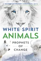 Weiße Geisttiere: Propheten des Wandels - White Spirit Animals: Prophets of Change