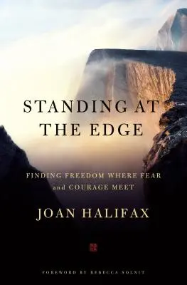 Am Rande stehen: Freiheit finden, wo sich Angst und Mut treffen - Standing at the Edge: Finding Freedom Where Fear and Courage Meet