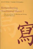 Traditionelles Hanzi 1: Wie man die Bedeutung und das Schreiben chinesischer Schriftzeichen nicht vergisst - Remembering Traditional Hanzi 1: How Not to Forget the Meaning and Writing of Chinese Characters
