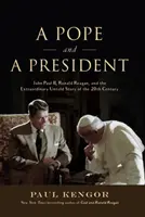 Ein Papst und ein Präsident: Johannes Paul II., Ronald Reagan und die außergewöhnliche, unerzählte Geschichte des 20. - A Pope and a President: John Paul II, Ronald Reagan, and the Extraordinary Untold Story of the 20th Century